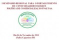 I SEMINÁRIO REGIONAL PARA O FORTALECIMENTO DA PRODUÇÃO E CONSUMO AGROECOLÓGICO - POLÍTICA DE COMERCIALIZAÇÃO DO PNAE E PAA